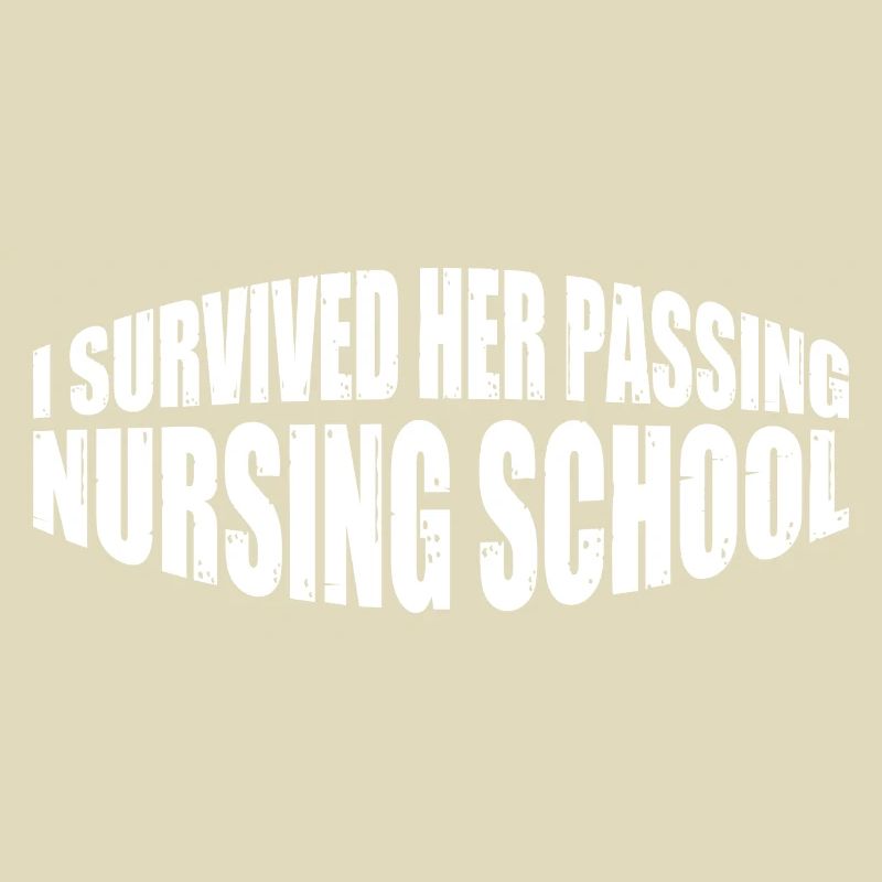 I survived her passing nursing school 25