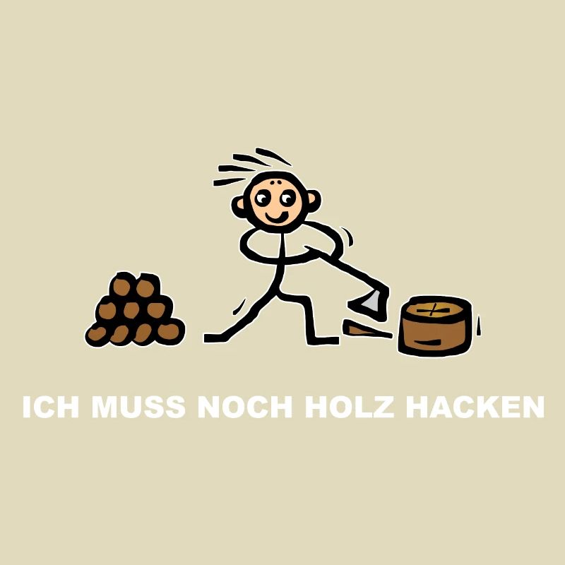 Holzhacker mit Axt - Ich muss noch Holz hacken