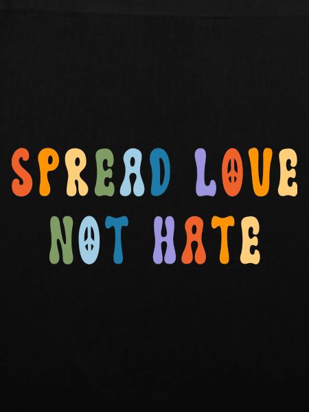 Spread Love Not Hate - Peace
