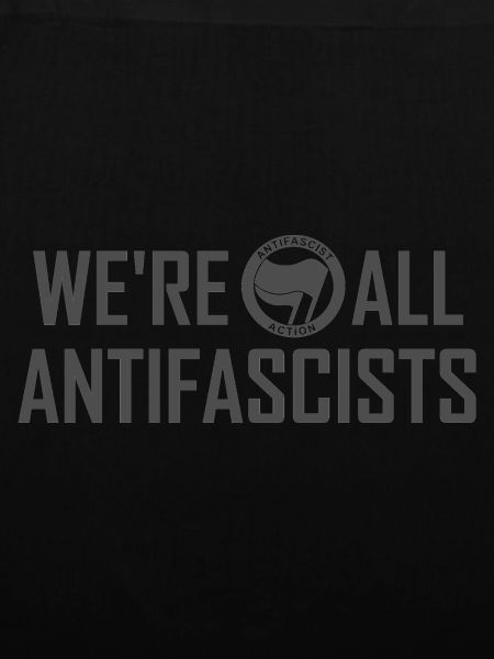 WE'RE ALL ANTIFASCISTS inkognito