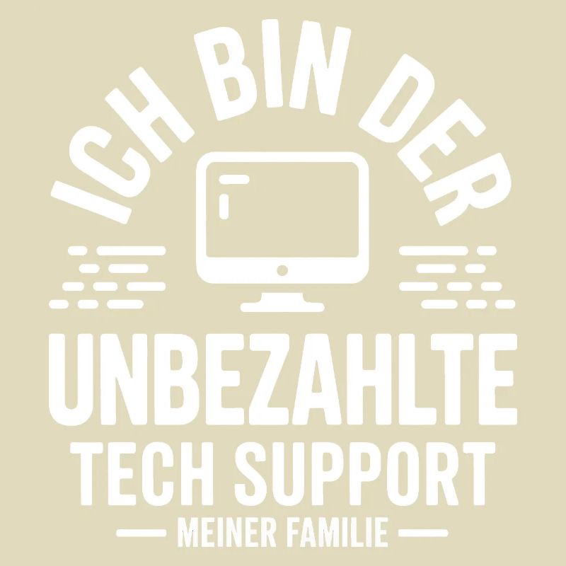 Ich bin der unbezahlte Tech Support