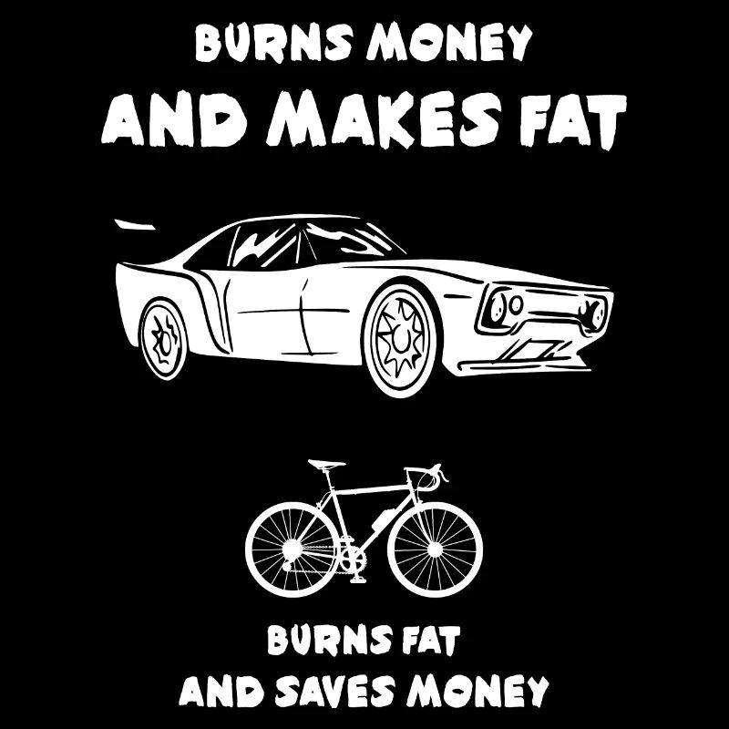Car burns money and makes fat