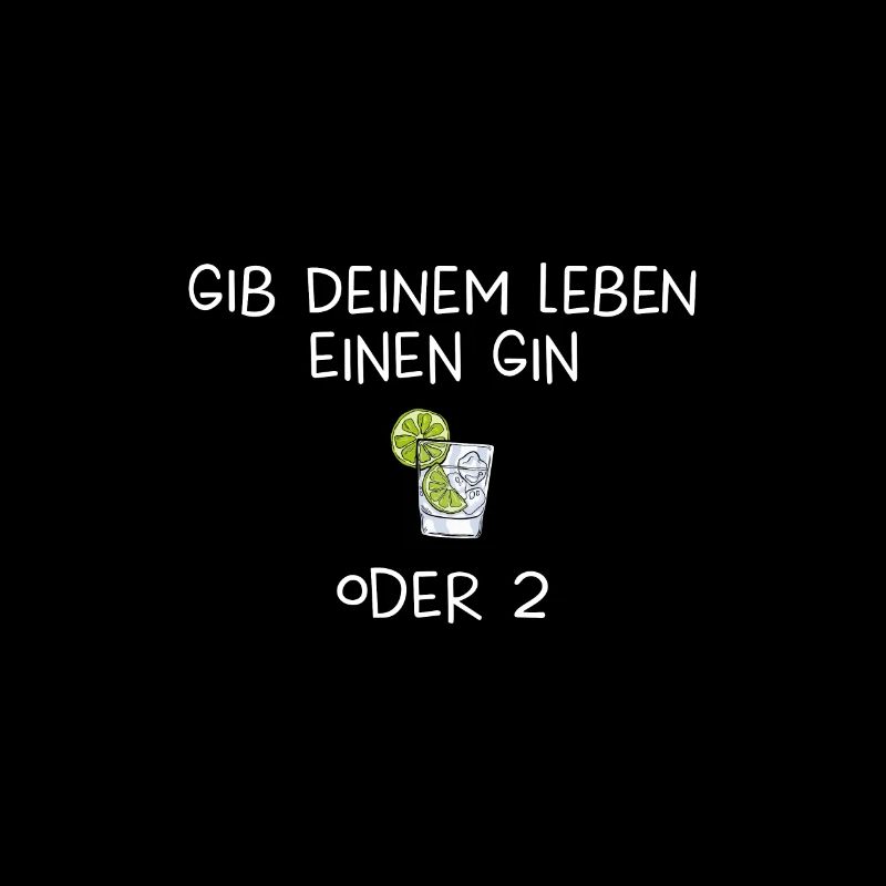 Gib deinem Leben einen Gin oder 2