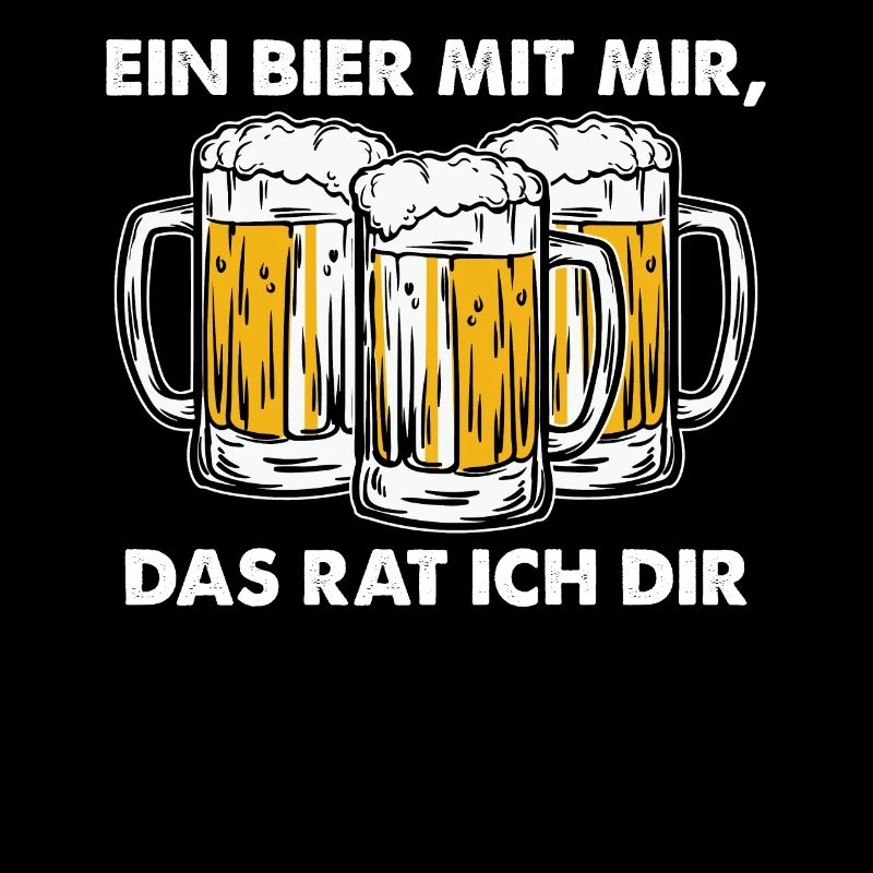 Ein Bier mit mir das rate ich dir. Geschenk idee