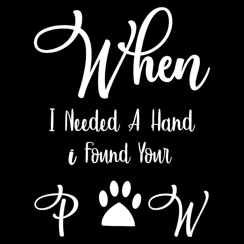 When i needed a hand Dog Hund
