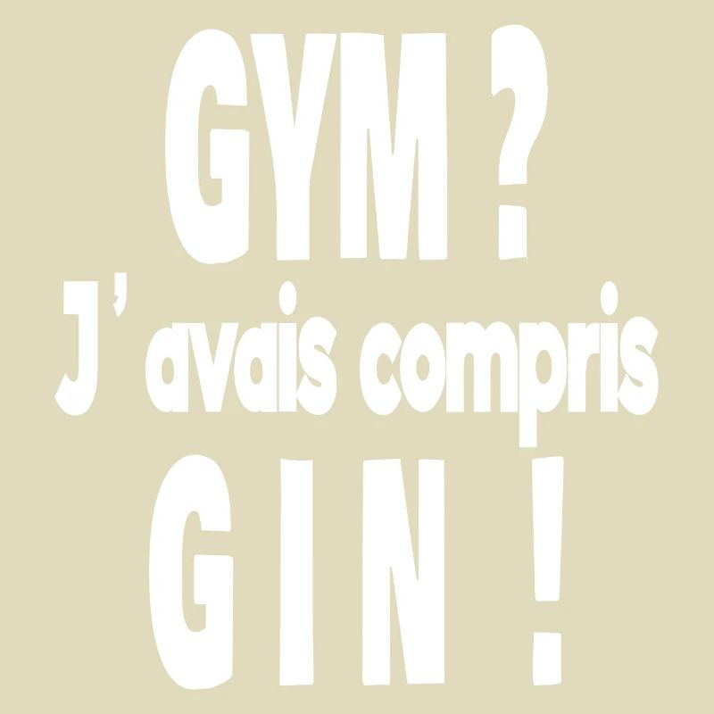 gym ? j'avais compris gin !
