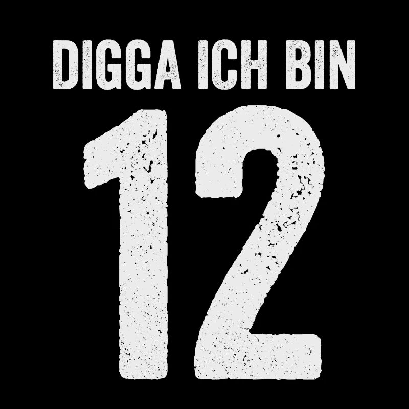 Digga Ich bin 12 Mädchen Junge 12. Geburtstag