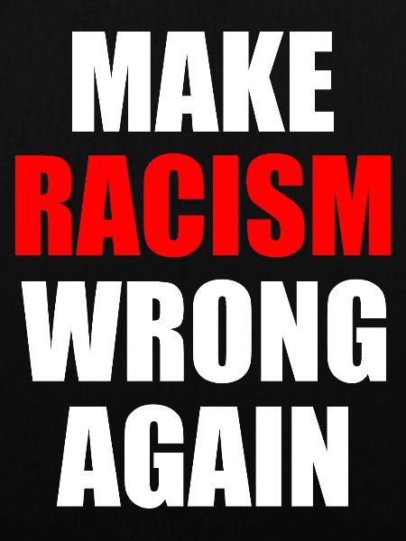 make racism wrong again