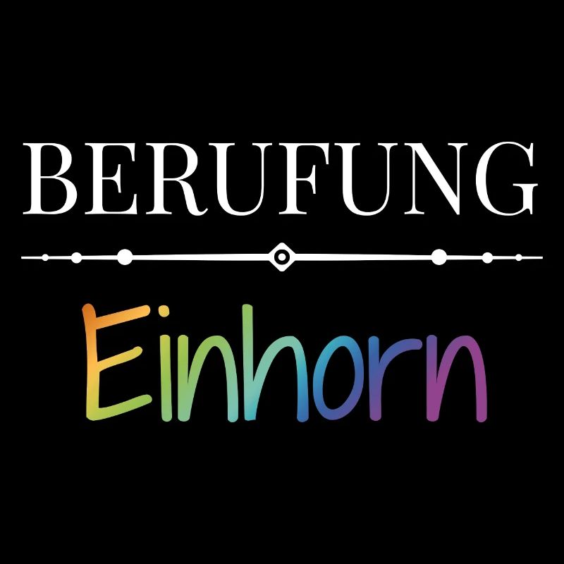 Berufung Einhorn - Lustige Sprüche
