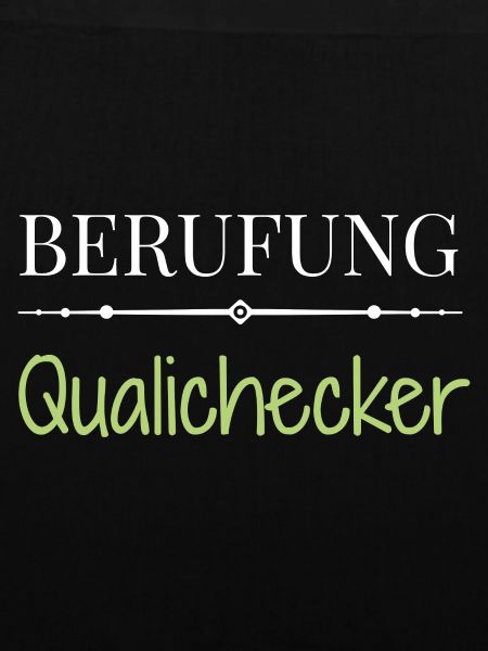 Berufung Qualichecker - Lustige Sprüche