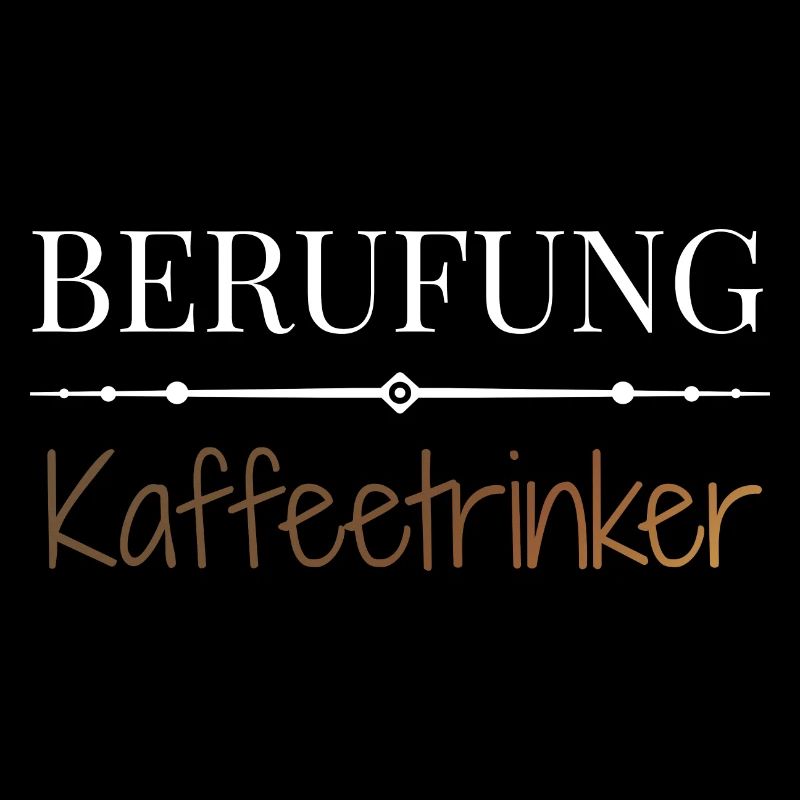 Berufung Kaffeetrinker - Lustige Sprüche