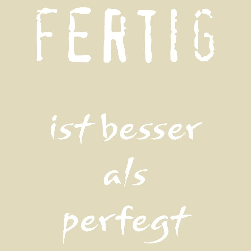 Fertig ist besser als perfegt