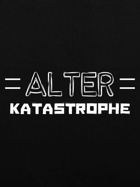 Alter, Katastrophe
