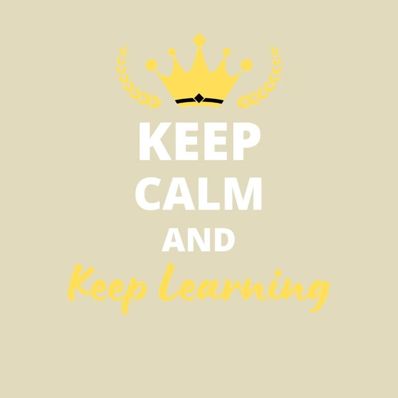 Keep Calm and Keep Learning