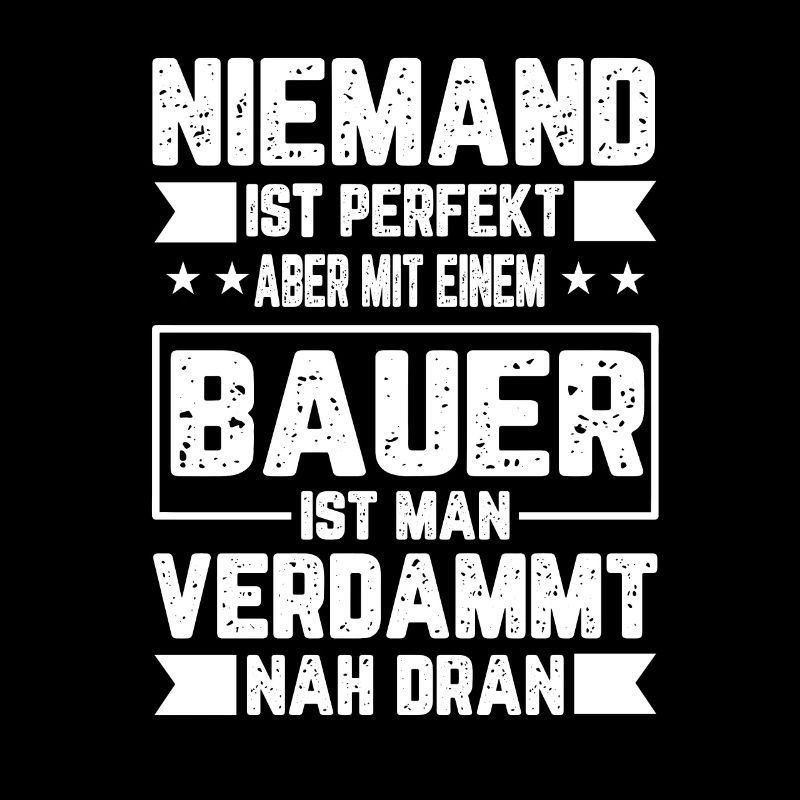 Bauer Niemand ist Perfekt Geschenkidee