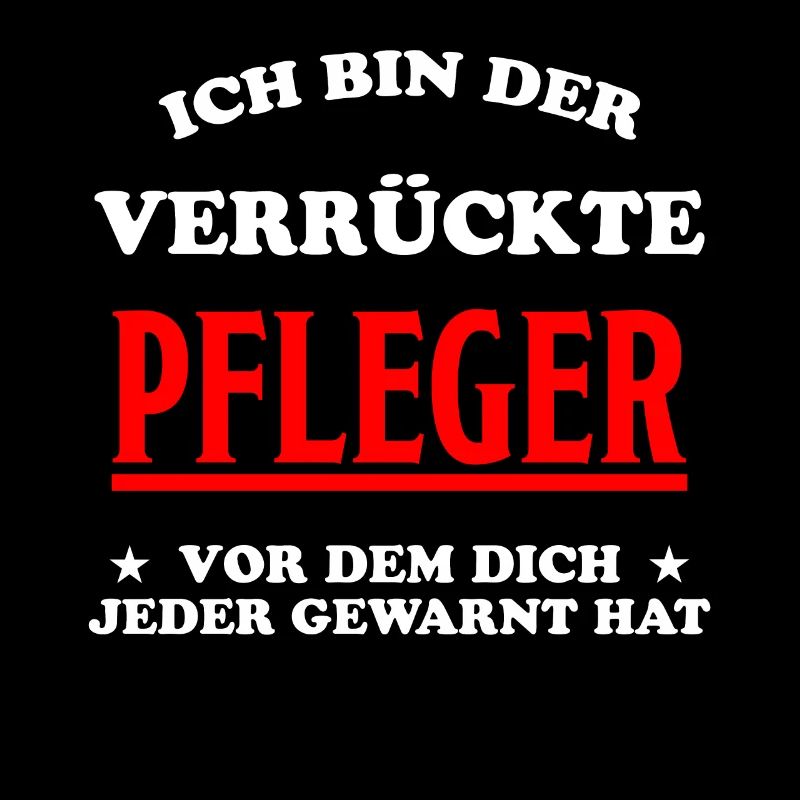 Pfleger Pflege Fun Lustiger Spruch Krank Geschenk