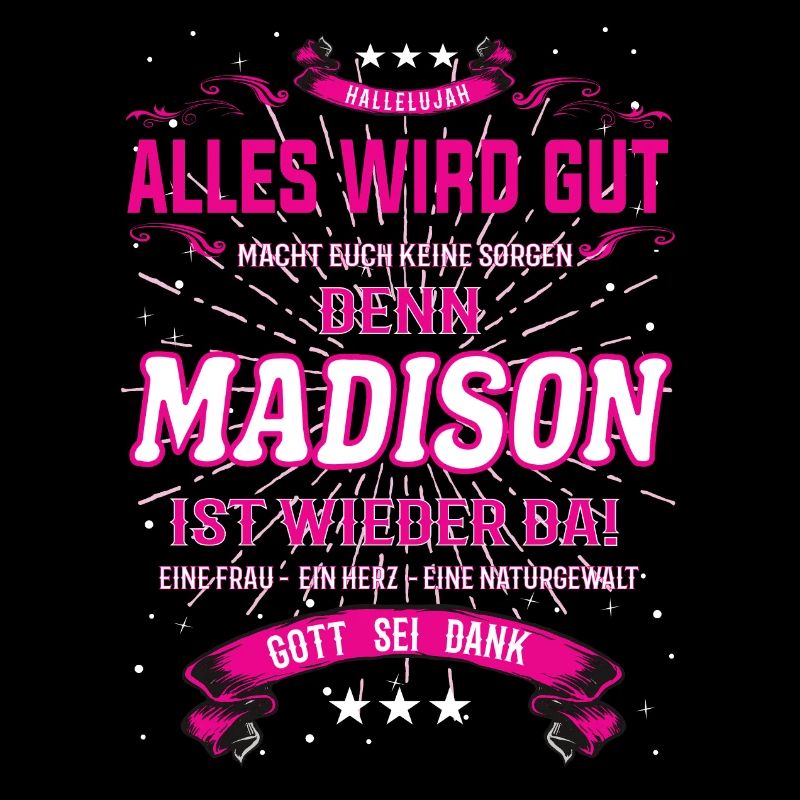 Alles wird gut, denn Madison ist wieder da