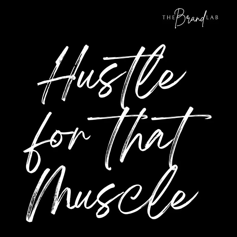 Hustle for that Muscle