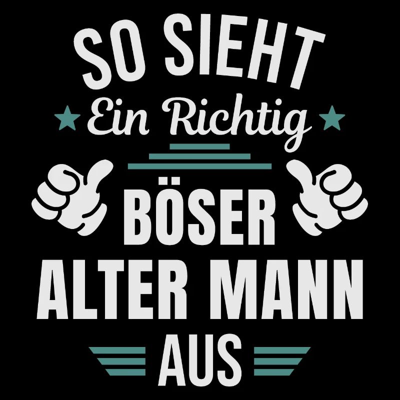 Böser Alter Mann Sarkasmus Spruch Lustig