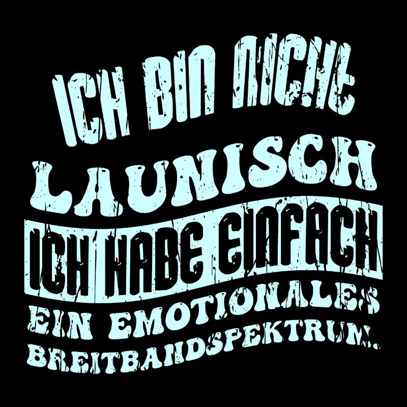Ich bin nicht launisch ich habe einfach ein emotio