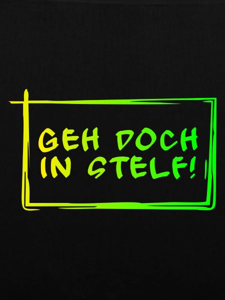 Geh doch in Stelf!