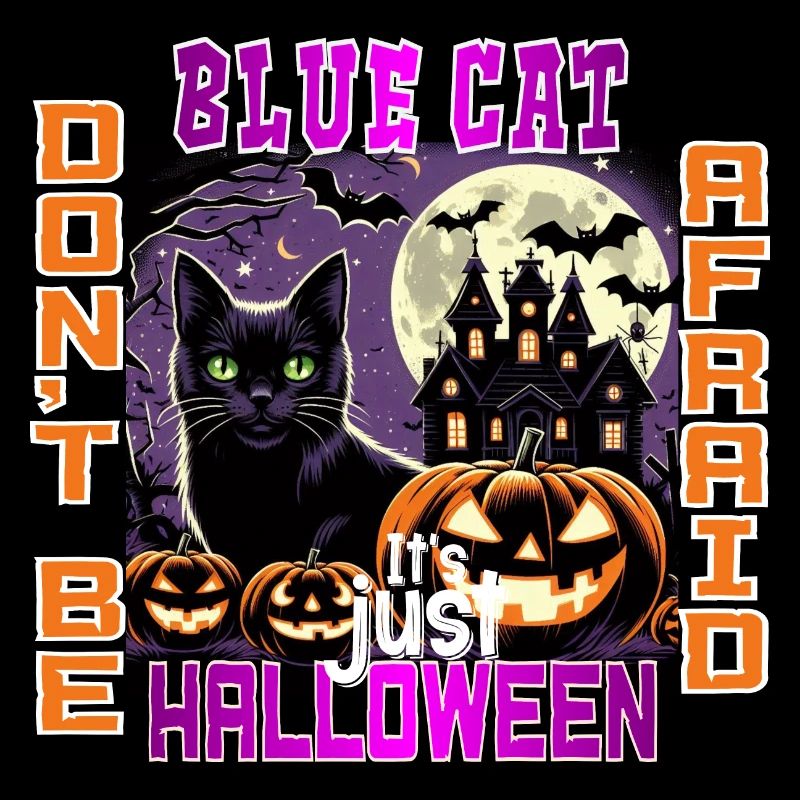 BLUE DON T BE AFRAID IT S JUST HALLOWEEN
