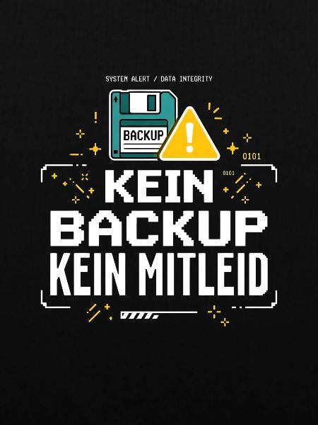 Kein Backup Kein Mitleid IT-Berater Admin