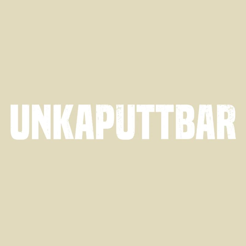 unkaputtbar