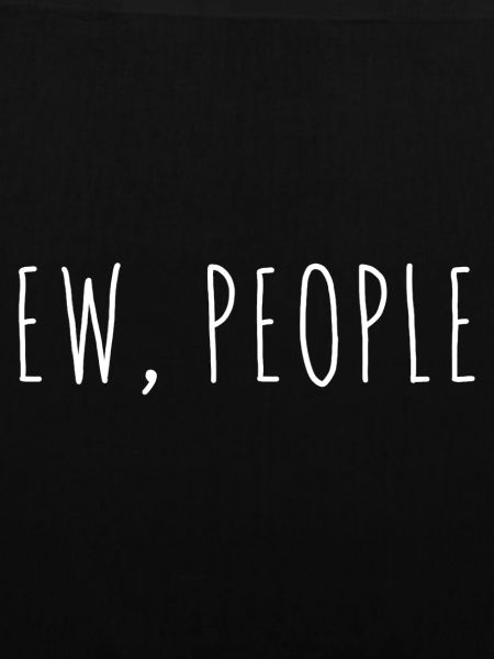 Ew, People