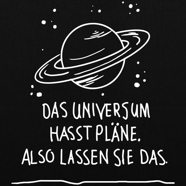 Das Universum hat keine Pläne