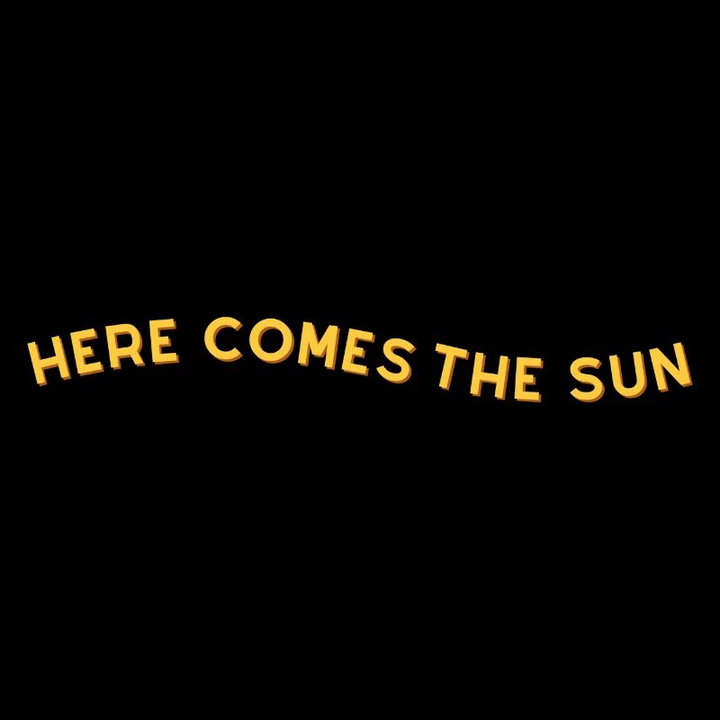 here comes the sun