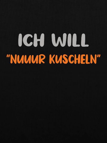 Ich will nur kuscheln