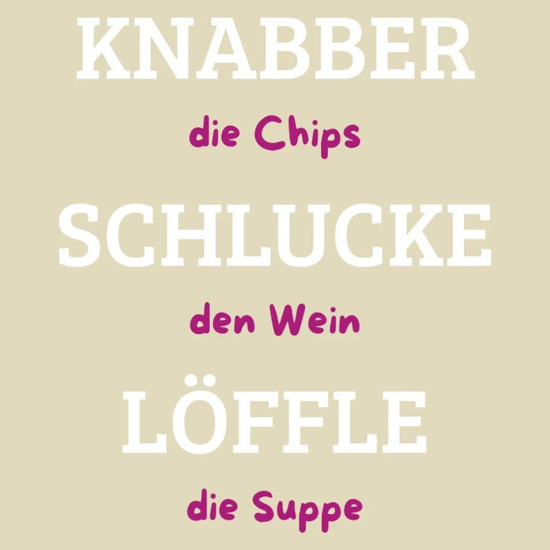 Knabber Chips, Schluck Wein, Löffle Suppe