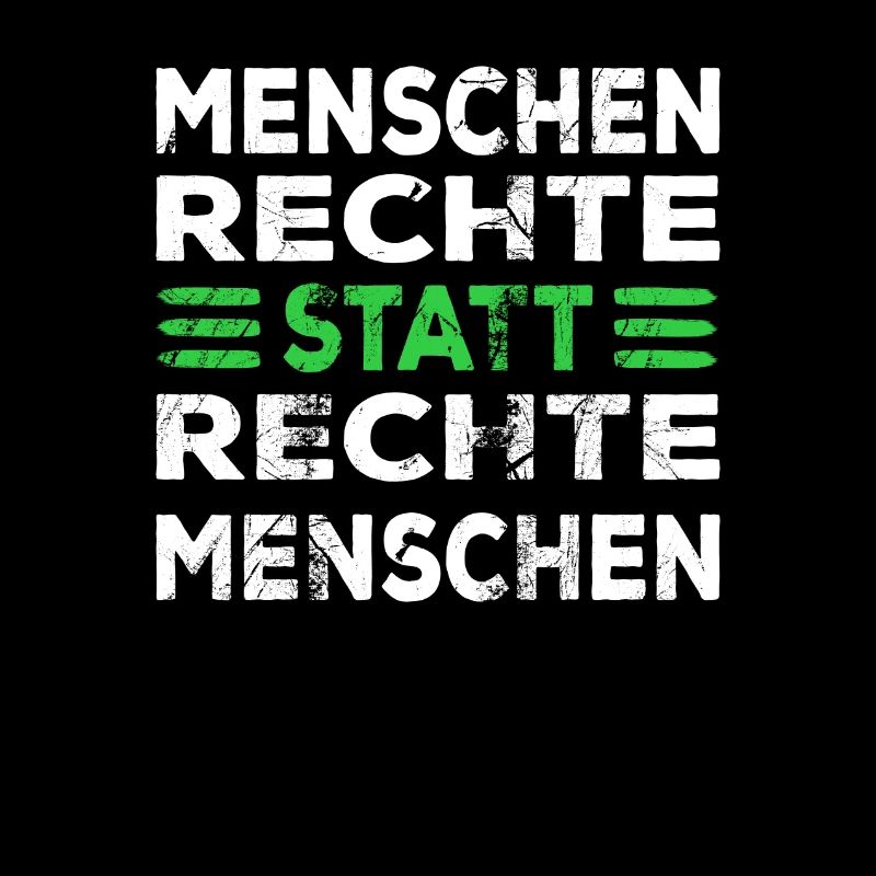Menschenrechte statt rechte Menschen Spruch