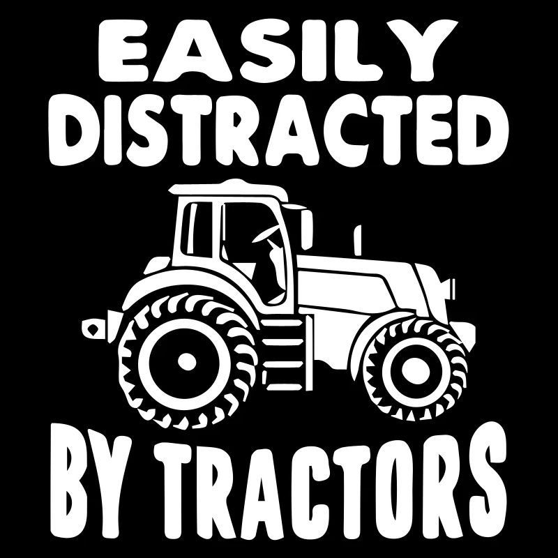 Easily Distracted By Tractors