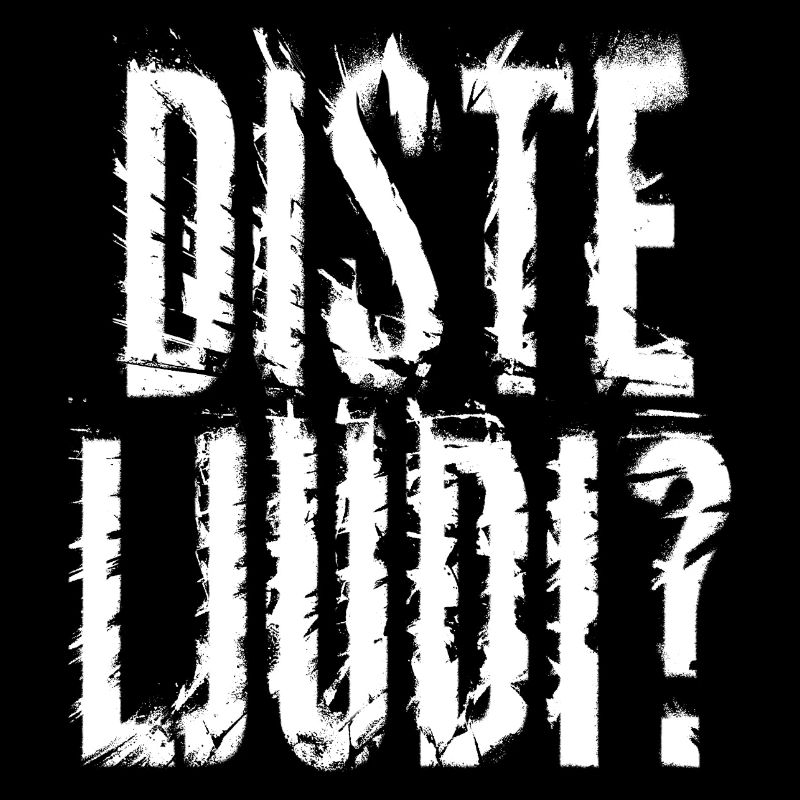 DISTE LJUDI?