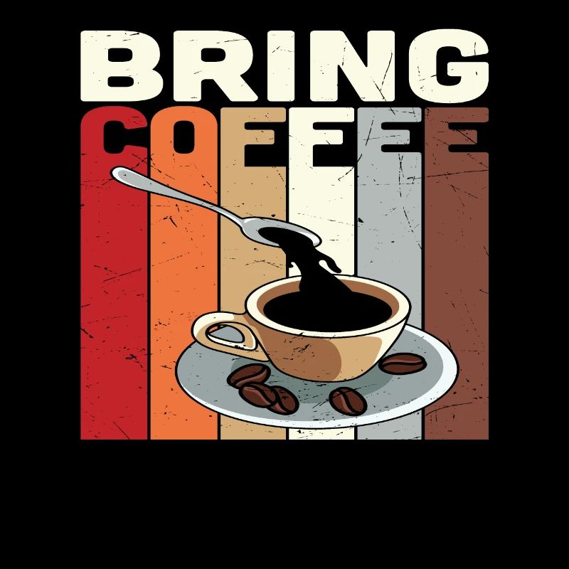Bring Coffee Coffee Quotes