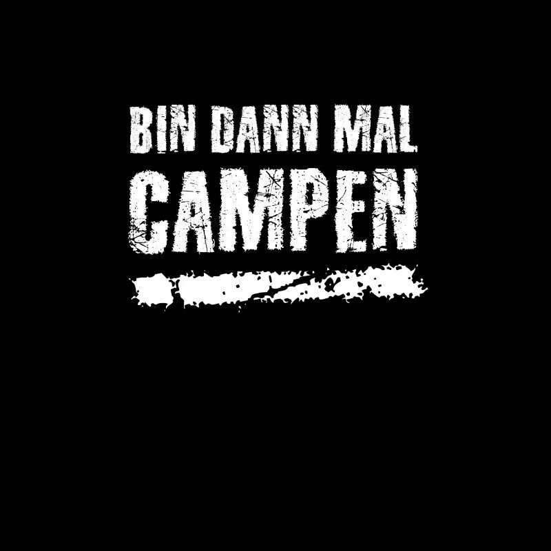 Bin dann mal campen