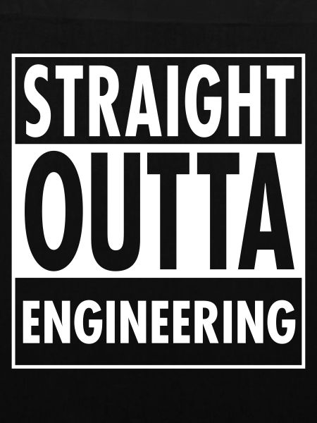 Straight Outta Engineering
