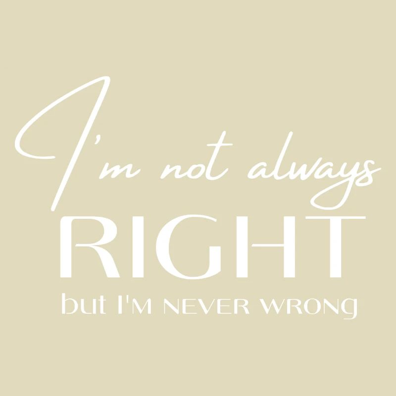 Never wrong