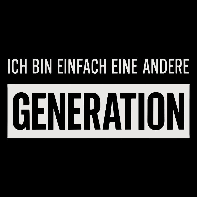 Je suis juste une génération différente