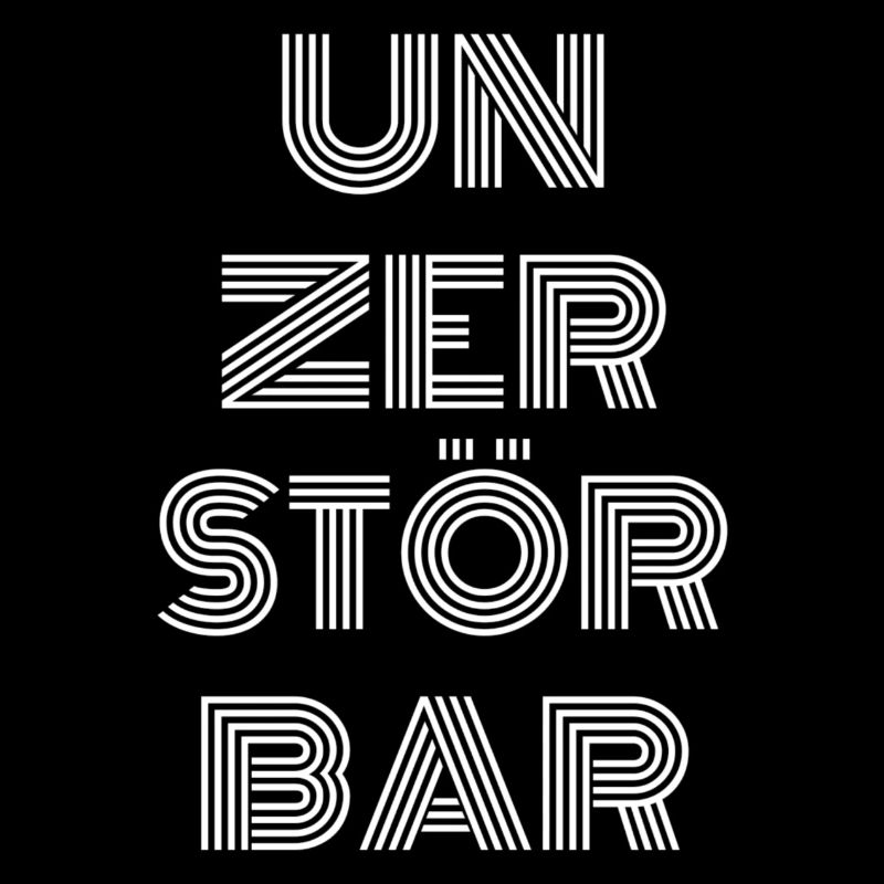 UNZERSTÖRBAR