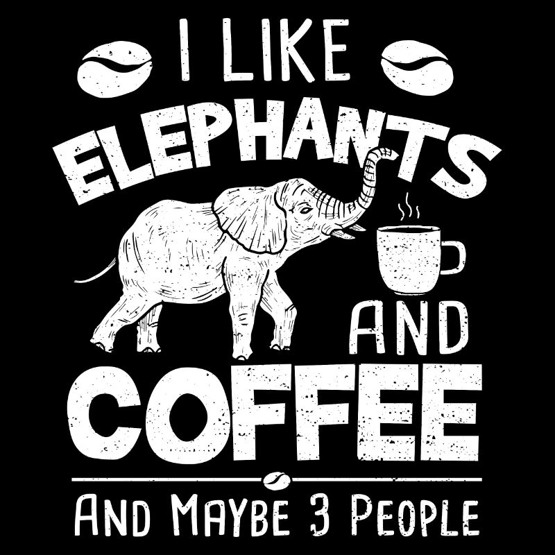 I Like Elephants And Coffee - Elefanten