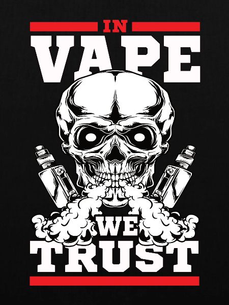 In Vape we trust