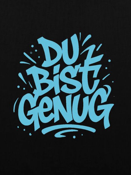 Du bist genug !