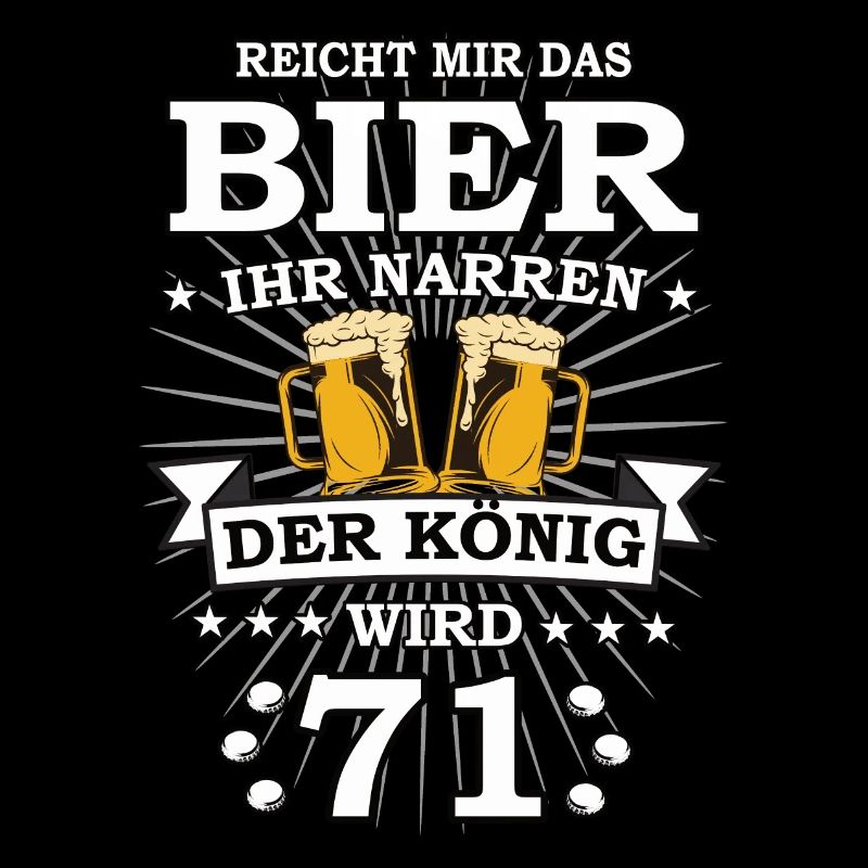 Reicht mir das Bier ihr Narren der König wird 71