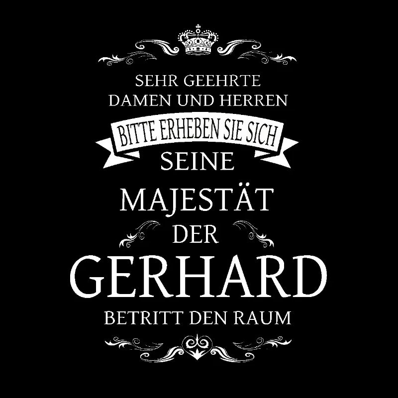 Sa Majesté le Gerhard entre dans la pièce