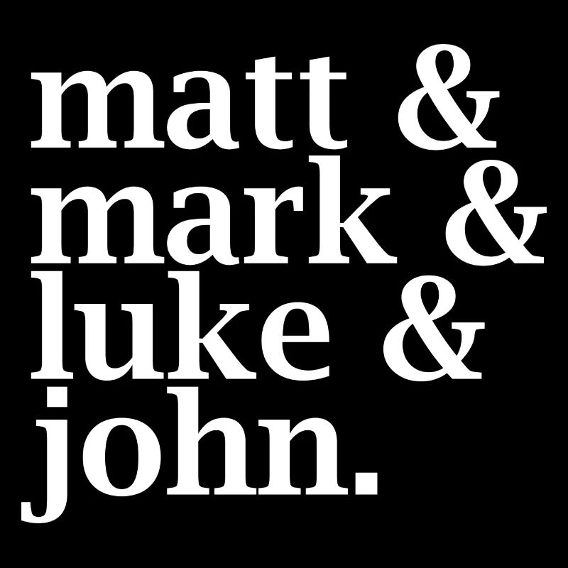 Matt, Mark, Luke & John