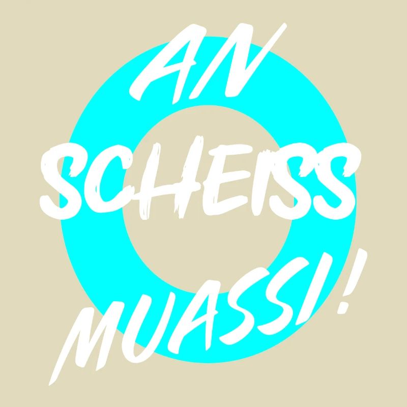AN SCHEISS MUASSI