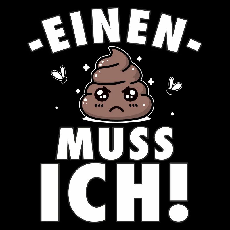 Ironie Einen Scheiß Muss Ich lustiger Spruch